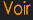 voir